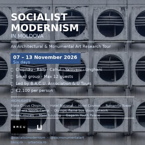 Socialist Modernism in Moldova: An Architectural and Monumental Art Research Tour with the B.A.C.U. Association