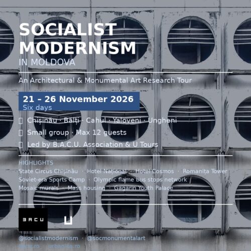 Socialist Modernism in Moldova: An Architectural and Monumental Art Research Tour with the B.A.C.U. Association